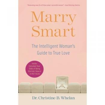 Marry Smart: The Intelligent Woman's Guide to True Love - Comprehensive Relationship Advice Book