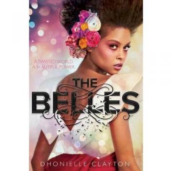 The Belles by Dhonielle Clayton