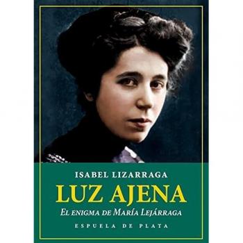Luz ajena. El enigma de María Lejárraga: 115