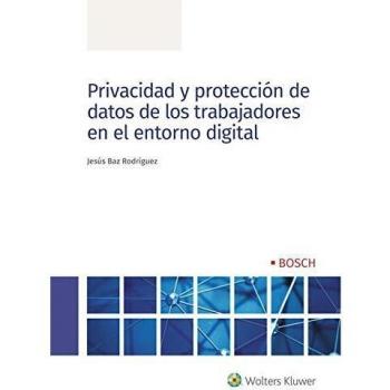 Privacidad y Protección De Datos De Los Trabajadores En El entorno digital