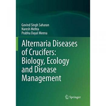 Alternaria Diseases of Crucifers: Biology, Ecology and Disease Management