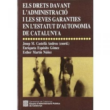 drets davant l'Administració i les seves garanties en l'Estatut d'Autonomia de Catalunya/Els