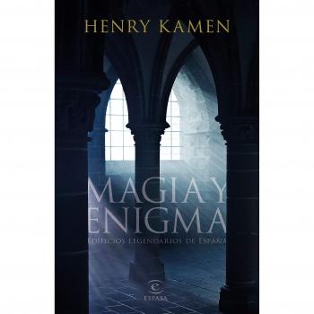 Magia y enigma: Edificios legendarios de España - Kamen, Henry