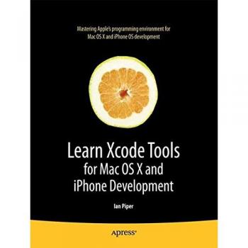 Xcode Mastery: Comprehensive Guide for Mac OS X and iPhone Development