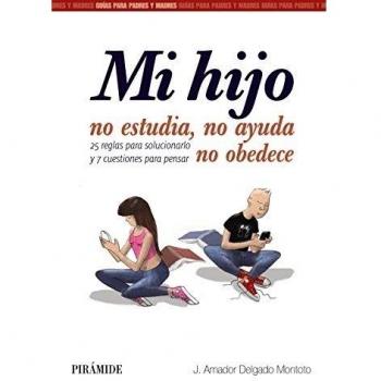 Mi hijo no estudia, no ayuda, no obedece