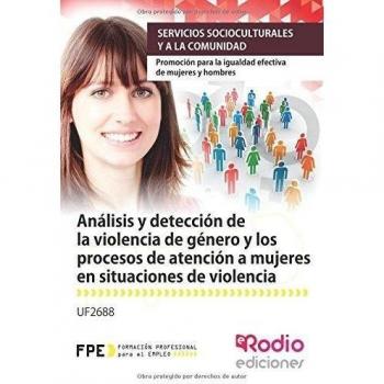 Análisis y detección de la violencia de género y los procesos de atención a mujeres en situaciones d