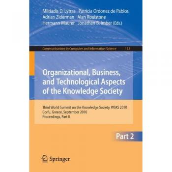 Organizational, Business, and Technological Aspects of the Knowledge Society: Third World Summit on the Knowledge Society, WSKS 2010, Corfu, Greece, ... in Computer and Information Science)