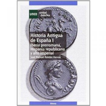 Historia antigua de España I. Iberia prerromana, hispania republicana y alto imperial