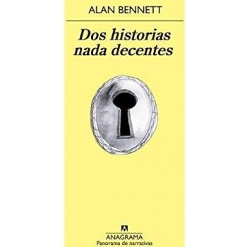 Dos Historias Nada Decentes: Two Unseemly Stories