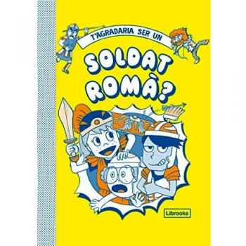T'agradaria ser un soldat romà?