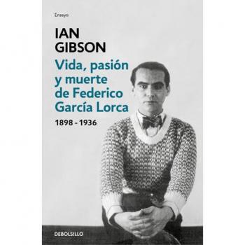 Vida, pasión y muerte de Federico García Lorca - Ian Gibson