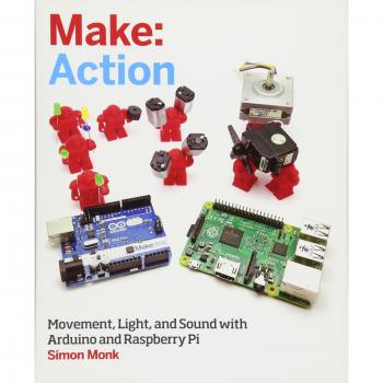 Make: Action: Movement, Light, and Sound with Arduino and Raspberry Pi