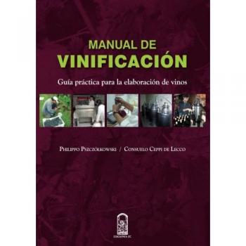 Manual de vinificación: Guía Práctica Para La Elaboración De Vinos