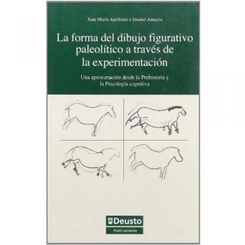 Forma Del Dibujo Figurativo Paleolitico A Traves De La Experimentacion - APELLANIZ, JUAN MARIA; AMAYRA, IMANOL