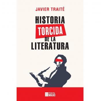Historia torcida de la Literatura - Javier Traité