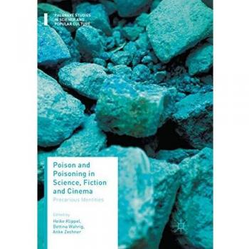 Poison and Poisoning in Science, Fiction and Cinema: Precarious Identities