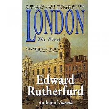 Edward Rutherfurd's London: The Historical Novel