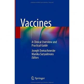 Vaccines: A Clinical Overview and Practical Guide