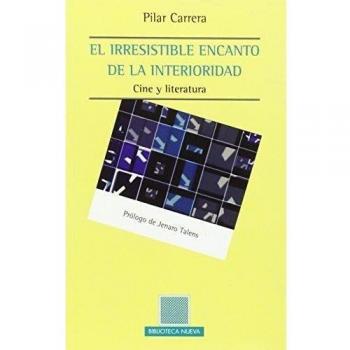 El Irresistible Encanto De La Interioridad: CINE Y LITERATURA