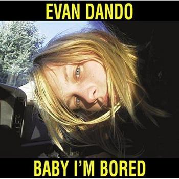 Baby I'm Bored: 2-CD Set with Book by Evan Dando