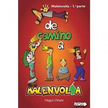 De camino a Malenvolía: Parte 1 de Malenvolía