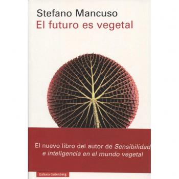 El futuro es vegetal - Stefano Mancuso