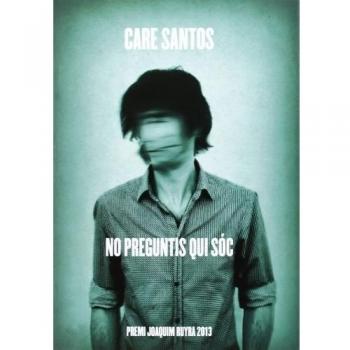 No Preguntis Qui Sóc: 35 - Care Santos