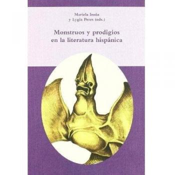 Monstruos y prodigios en la literatura hispánica.