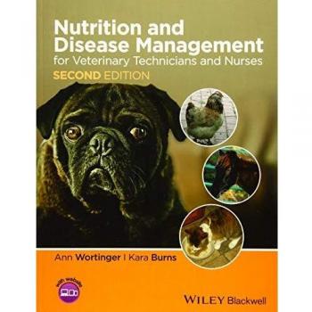 Nutrition and Disease Management for Veterinary Technicians and Nurses, 2nd Edition