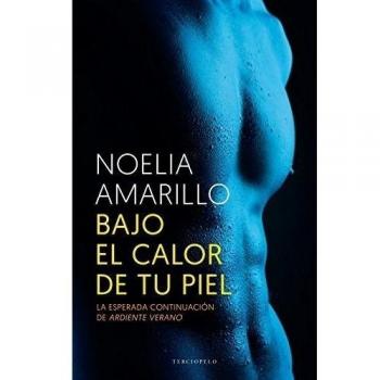 BAJO EL CALOR DE TU PIEL ARDIENTE VERANO 2