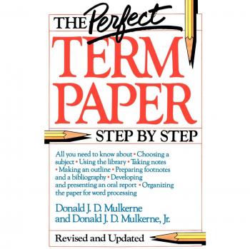 The Ultimate Guide to Writing a Flawless Term Paper: Revised Edition