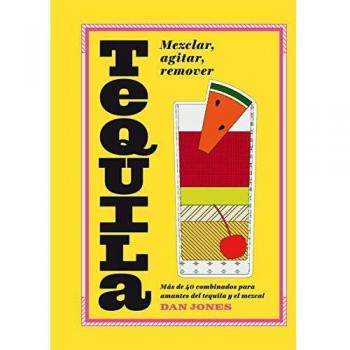 Tequila: Mezclar, Agitar, Remover