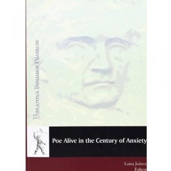 Poe Alive in the Century of Anxiety