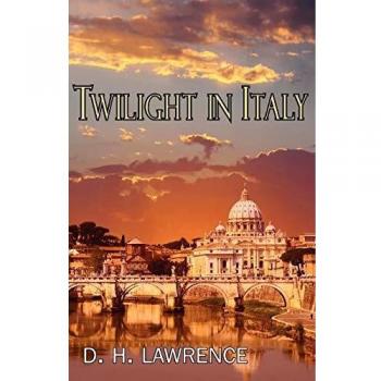 Crepúsculo en Italia: Ensayos de D. H. Lawrence sobre paisajes y cultura italiana