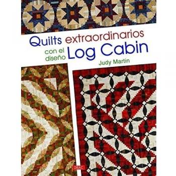 Quilts extraordinarios con el diseño Log Cabin - Martin, Judy