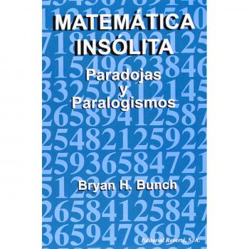 Matemática Insólita: Paradojas y paralogismos