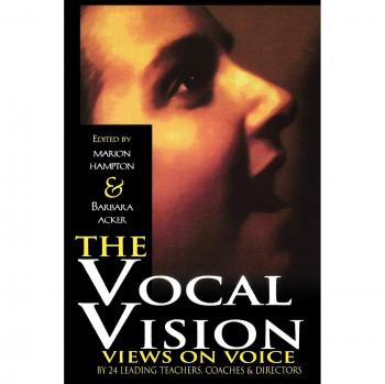 The Vocal Vision: Views on Voice by 24 Leading Teachers, Coaches and Directors