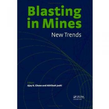 Blasting in Mining - New Trends: Workshop Hosted by Fragblast - the 10th International Symposium on Rock Fragmentation by Blasting, New Delhi, India, 24-25 November 2012