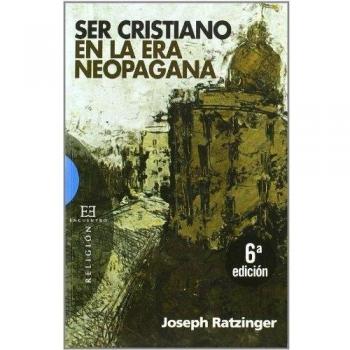 Ser cristiano en la era neopagana