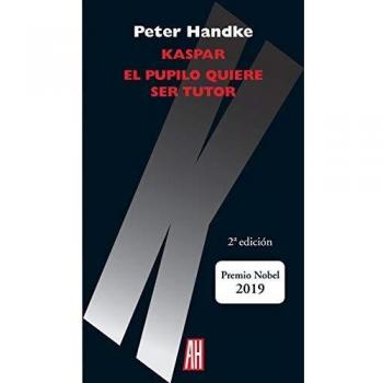 Kaspar / El pupilo quiere ser tutor