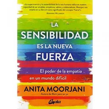 La sensibilidad es la nueva fuerza: El poder de la empatía en un mundo difícil