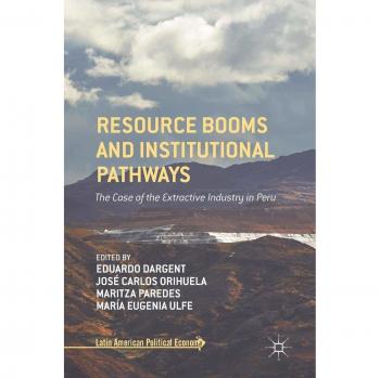 Resource Booms and Institutional Pathways: The Case of the Extractive Industry in Peru
