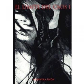 El Limite Del Caos, Libro I.: El Sucio Secreto de las Princesas: Volume 1
