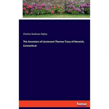 Los Ancestros del Teniente Thomas Tracy de Norwich, Connecticut - Libro Genealógico de Charles Stedman Ripley