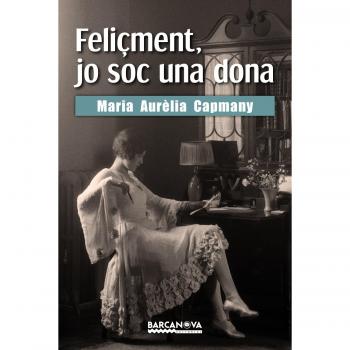Feliçment, jo soc una dona - Maria Aurèlia Capmany
