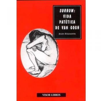 Sorrow: Vida Patética de Van Gogh
