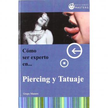 Cómo Ser Experto En Piercing Y Tatuajes
