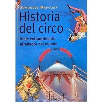 Historia del circo: Viaje extraordinario alrededor del mundo