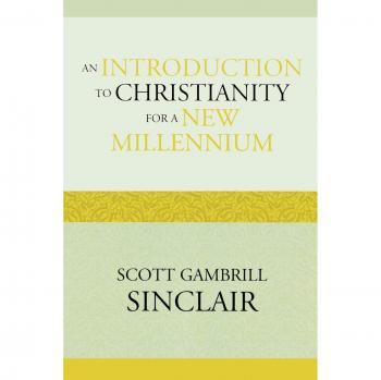 New Millennium Christianity: A Comprehensive Introduction to Modern Faith