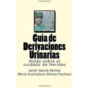 Guia de Derivaciones Urinarias: Notas sobre el cuidado de Heridas: Volume 10